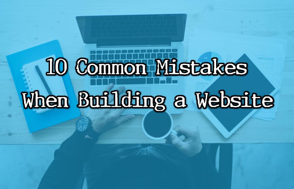 10 Common Mistakes When Building a Website